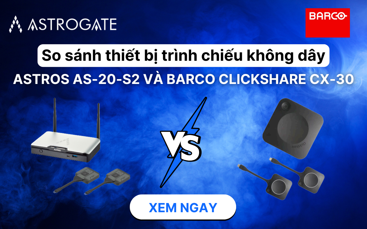 So sánh thiết bị trình chiếu không dây Astros AS-20-S2 và Barco Clickshare CX-30 (5)