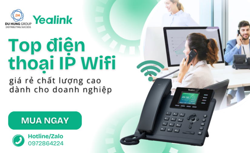Top điện thoại IP Wifi giá rẻ chất lượng cao dành cho doanh nghiệp