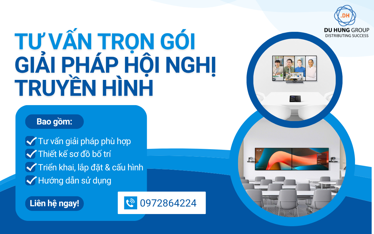 Tư vấn trọn gói giải pháp hội nghị truyền hình