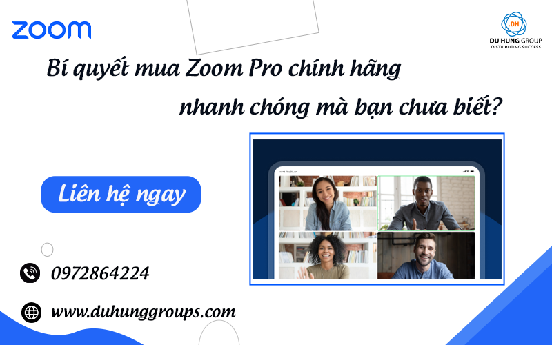 Bí quyết mua Zoom Pro chính hãng nhanh mà bạn chưa biết?
