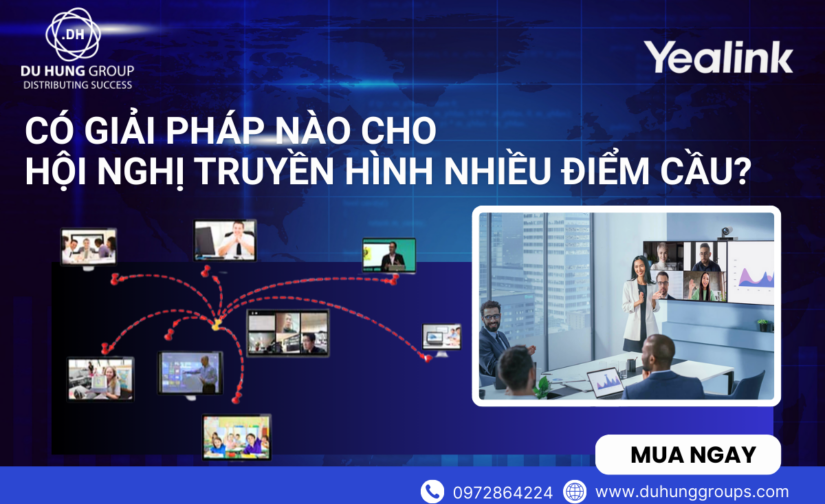 Có giải pháp nào cho hội nghị truyền hình nhiều điểm cầu?