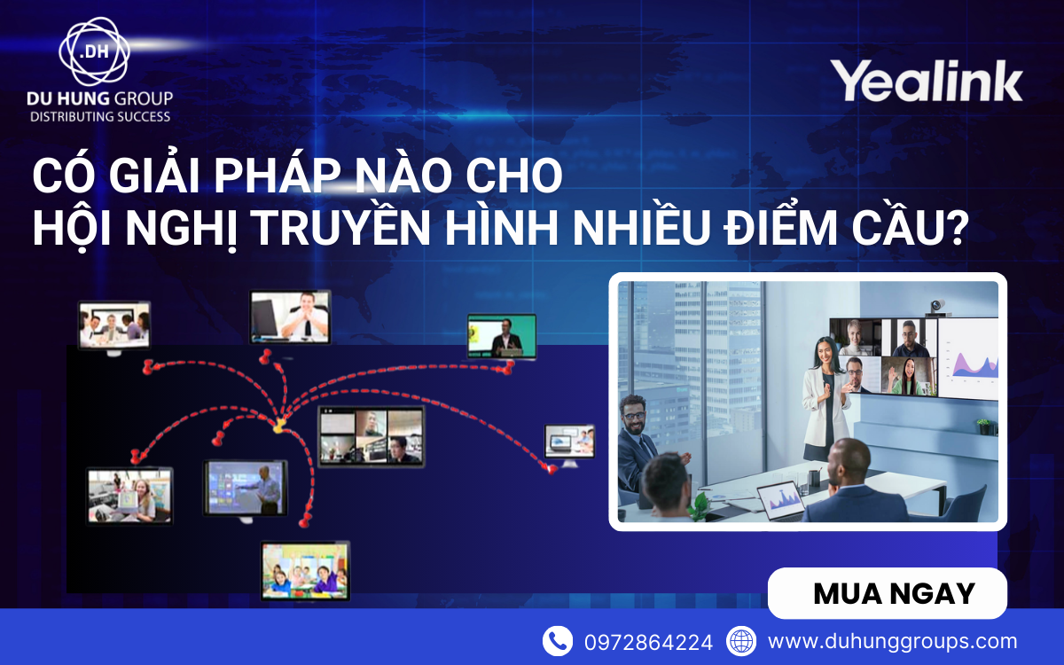 Có giải pháp nào cho hội nghị truyền hình nhiều điểm cầu?