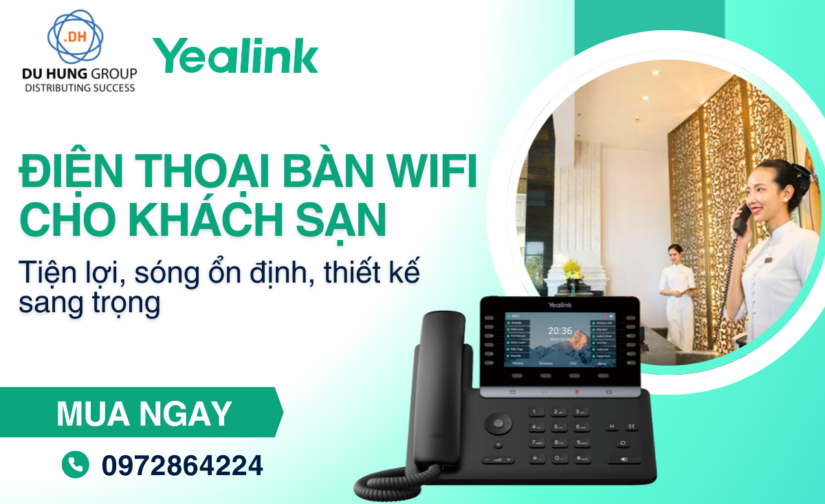 Điện thoại bàn Wifi cho khách sạn – Tiện lợi, sóng ổn định, thiết kế sang trọng