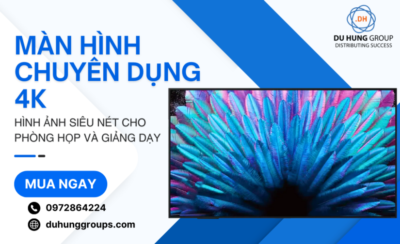 Màn hình chuyên dụng 4K – Hình ảnh siêu nét cho phòng họp và giảng dạy