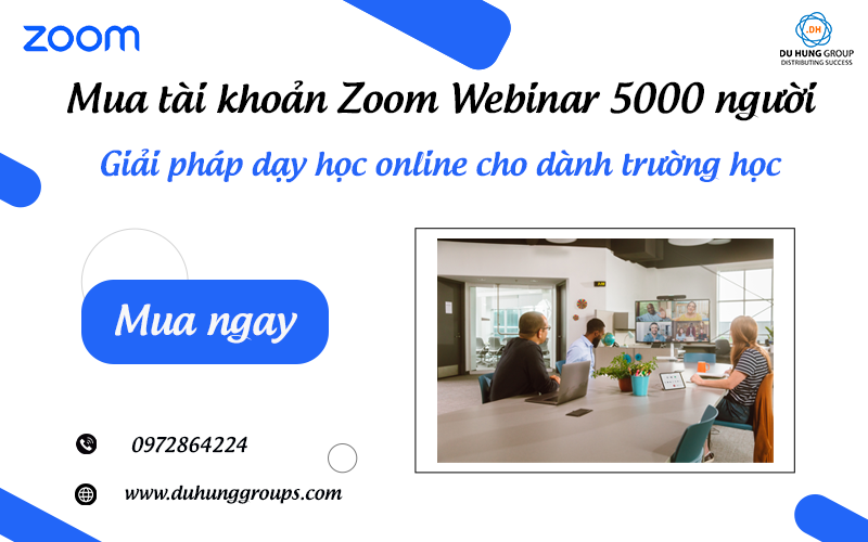 Mua tài khoản Zoom Webinar 5000 người – Giải pháp dạy học online cho dành trường học