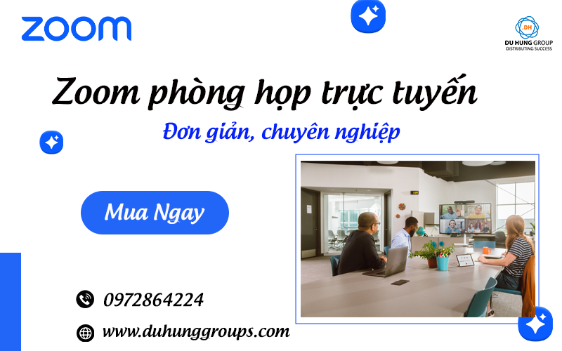 Zoom phòng họp trực tuyến đơn giản, chuyên nghiệp