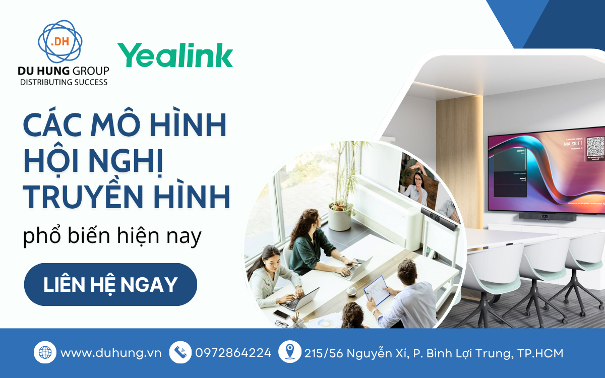 Các mô hình hội nghị truyền hình phổ biến hiện nay