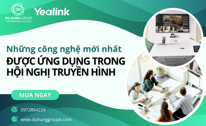 Những công nghệ mới nhất được ứng dụng trong hội nghị truyền hình