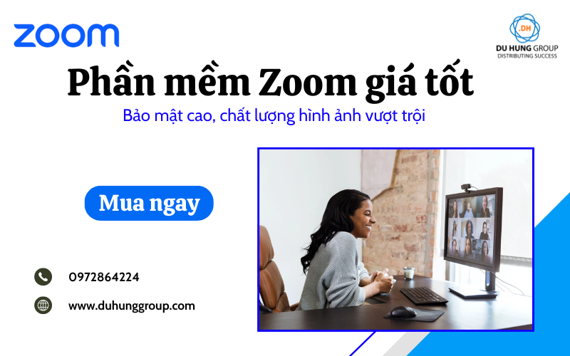 Phần mềm Zoom giá tốt – Bảo mật cao, chất lượng hình ảnh vượt trội