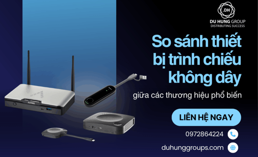 So sánh thiết bị trình chiếu không dây giữa các thương hiệu phổ biến