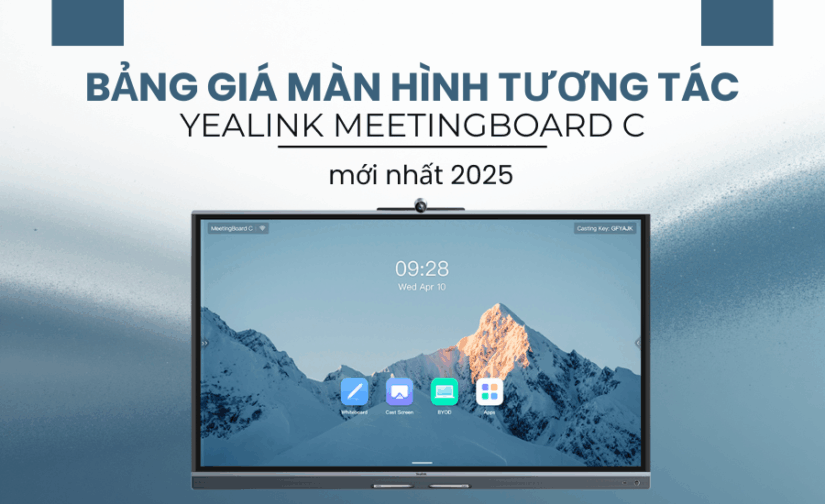 Bảng giá màn hình tương tác Yealink MeetingBoard C mới nhất 2025