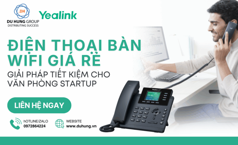 Điện thoại bàn WiFi giá rẻ – Giải pháp tiết kiệm cho văn phòng startup