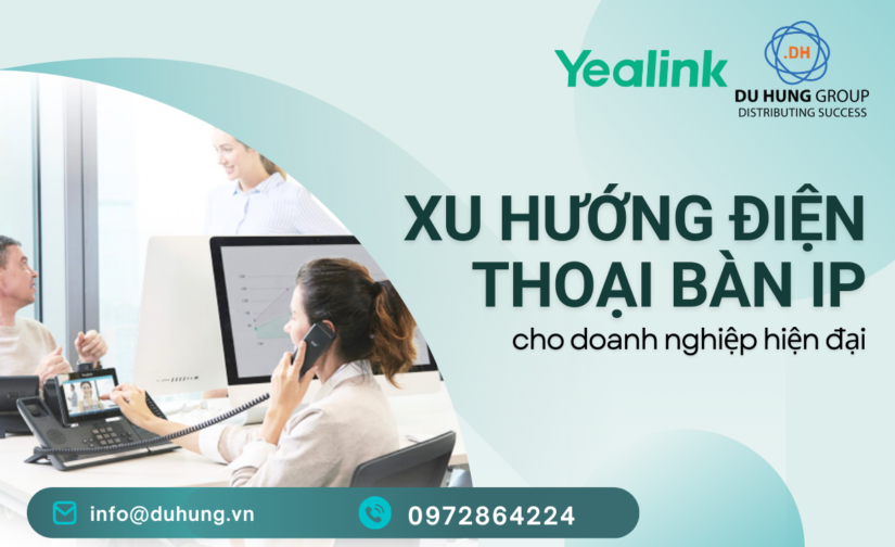 Xu hướng Điện thoại bàn IP cho doanh nghiệp hiện đại