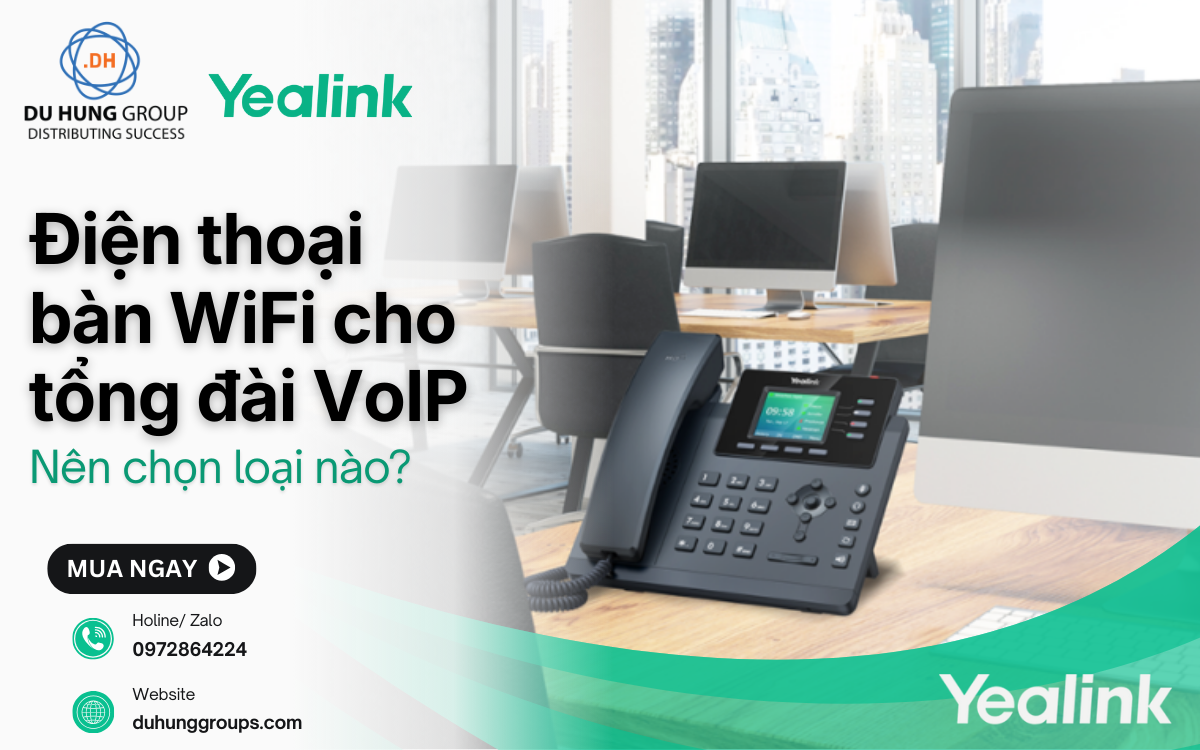 Điện thoại bàn WiFi giá rẻ cho tổng đài VoIP – Nên chọn loại nào?