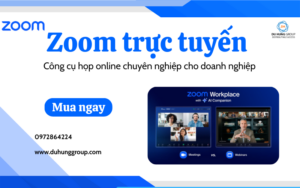 Zoom trực tuyến – Công cụ họp online chuyên nghiệp cho doanh nghiệp